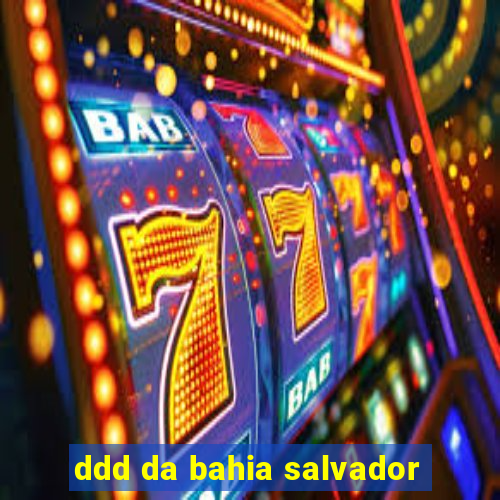 ddd da bahia salvador